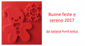 Auguri 2017 tatiana fund onlus